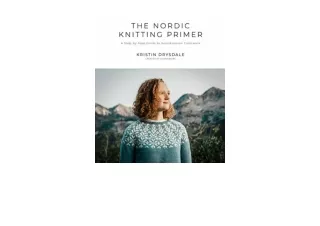 PDF read online The Nordic Knitting Primer A StepbyStep Guide to Scandinavian Colorwork free acces