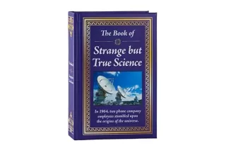 Kindle online PDF The Book of Strange but True Science unlimited