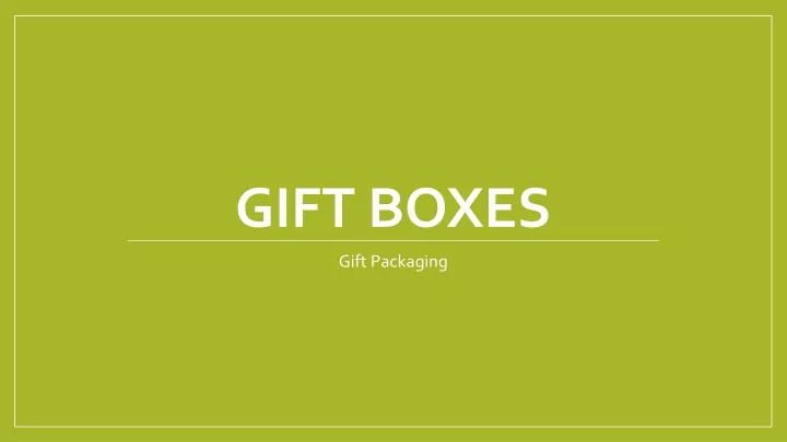 gift boxes