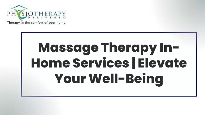 massage therapy in home services elevate your