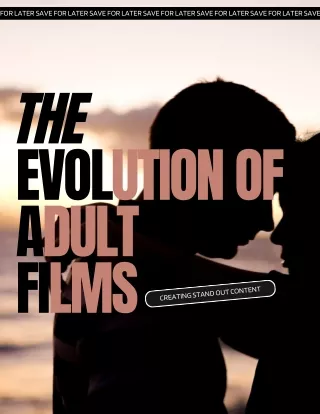 The Evolution of Adult Films