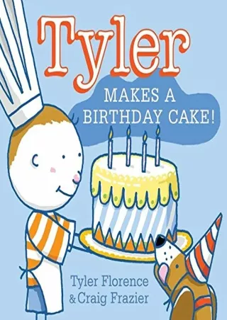 DOWNLOAD/PDF Tyler Makes a Birthday Cake!