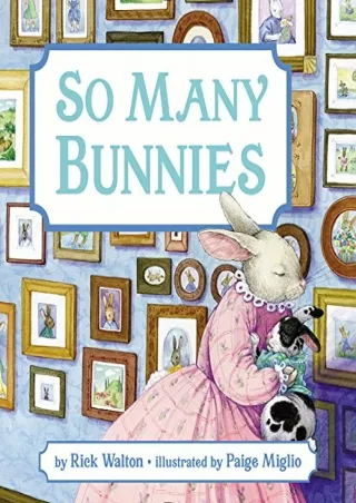 PDF_ So Many Bunnies Board Book: A Bedtime ABC and Counting Book: An Easter And