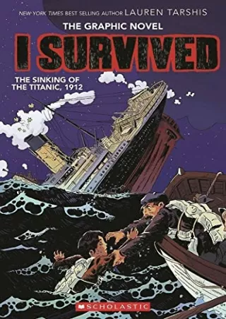[PDF READ ONLINE] I Survived The Sinking of the Titanic, 1912 (I Survived Graphix)