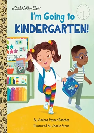 [READ DOWNLOAD] I'm Going to Kindergarten! (Little Golden Book)
