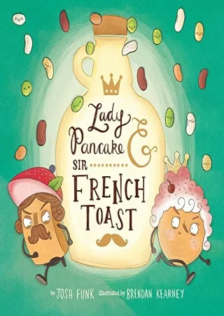 Download Book [PDF] Lady Pancake & Sir French Toast (Volume 1)