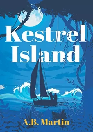 DOWNLOAD/PDF Kestrel Island: An adventure story for 9 - 13 year olds (Sophie Watson