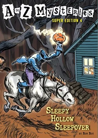 Read ebook [PDF] A to Z Mysteries Super Edition #4: Sleepy Hollow Sleepover