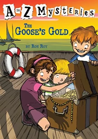 [PDF READ ONLINE] The Goose's Gold (A to Z Mysteries)