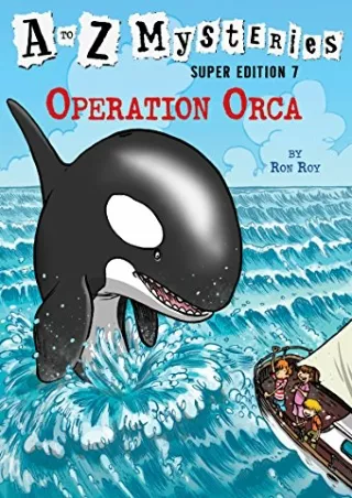 Download Book [PDF] A to Z Mysteries Super Edition #7: Operation Orca