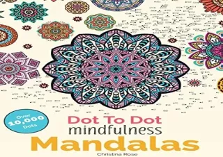 [PDF] Dot To Dot Mindfulness Mandalas: Relaxing, Anti-Stress Dot To Dot Patterns