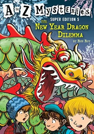 READ [PDF] A to Z Mysteries Super Edition #5: The New Year Dragon Dilemma