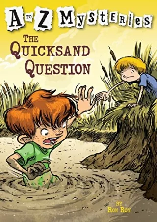 [READ DOWNLOAD] The Quicksand Question (A to Z Mysteries)