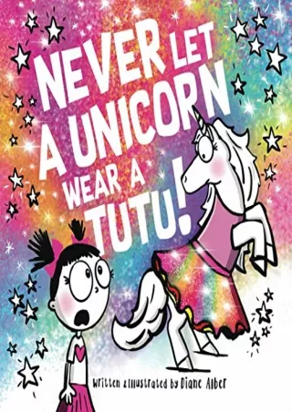 DOWNLOAD/PDF Never Let a Unicorn Wear a Tutu!