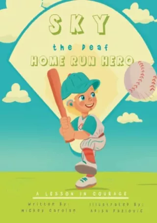 READ [PDF] Sky, the Deaf Home Run Hero: A Lesson in Courage (Deaf Kids Can)