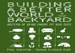 Download Building a Better World in Your Backyard: Instead of Being Angry at Bad