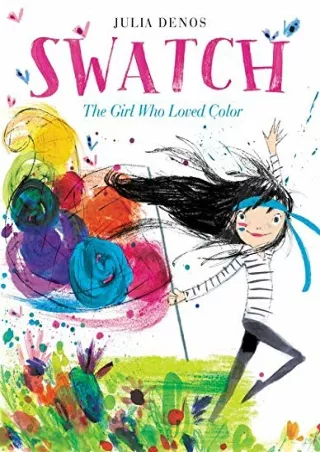 Read ebook [PDF] Swatch: The Girl Who Loved Color