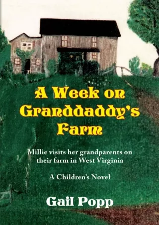 Read ebook [PDF] A Week on Granddaddy's Farm: Millie Visits Her Grandparents on Their Farm in