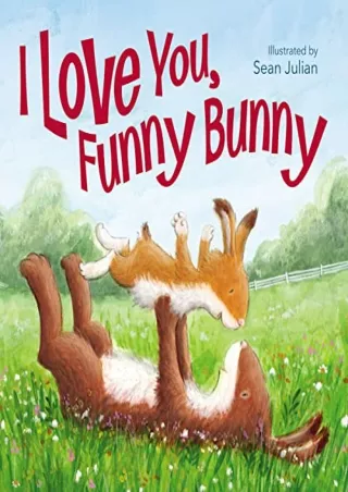 DOWNLOAD/PDF I Love You, Funny Bunny