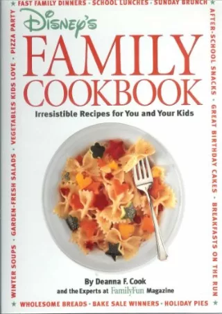 [PDF] DOWNLOAD Disney's Family Cookbook: Irresistible Recipes for You and Your Kids by Cook,
