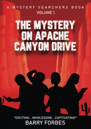 READ [PDF] The Mystery on Apache Canyon Drive (A Mystery Searchers Book)