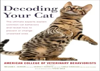 DOWNLOAD️ FREE (PDF) Decoding Your Cat: The Ultimate Experts Explain Common Cat Behaviors and Reveal How to Prevent or C