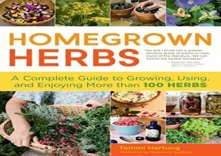 [PDF] Homegrown Herbs: A Complete Guide to Growing, Using, and Enjoying More tha