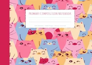 DOWNLOAD️ BOOK (PDF) Primary Composition Notebook - 100 Pages | Primary Ruled Writing Notebook for Grades K-2 | Primary