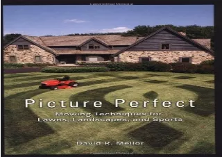 (PDF) Picture Perfect: Mowing Techniques for Lawns, Landscapes, and Sports Full