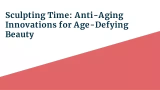 Sculpting Time_ Anti-Aging Innovations for Age-Defying Beauty