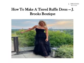 How To Make A Tiered Ruffle Dress — J. Brooks Boutique