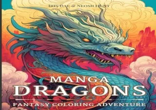 PDF Manga Dragons: Fantasy Coloring Adventure: Exquisitely Unique Dragons From A