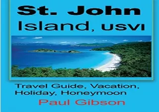 PDF St. John Island, USVI: Travel Guide, Vacation, Holiday, Honeymoon Kindle