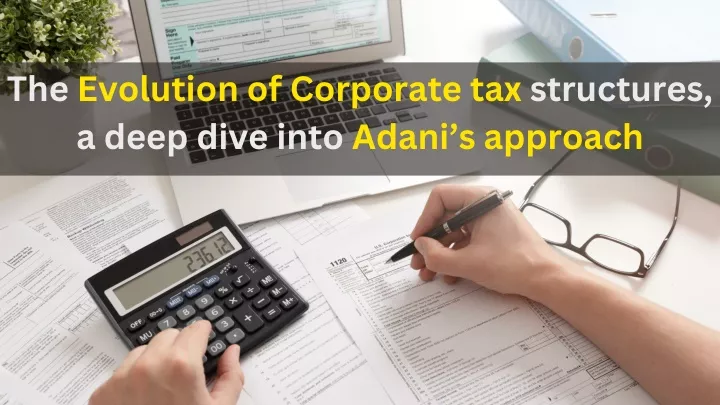 the evolution of corporate tax structures a deep