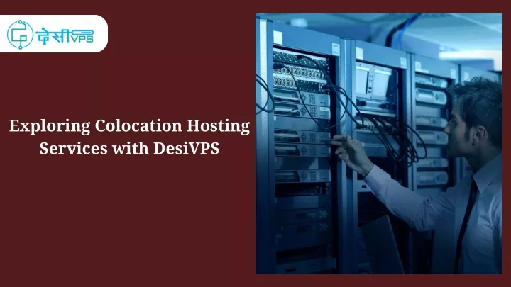 exploring colocation hosting services with desivps