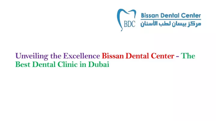 unveiling the excellence bissan dental center the best dental clinic in dubai