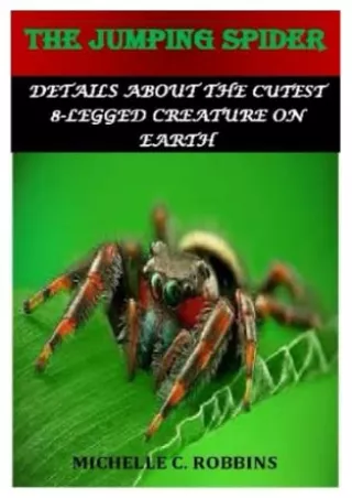 EPUB DOWNLOAD THE JUMPING SPIDER: DETAILS ABOUT THE CUTEST 8-LEGGED CREATUR