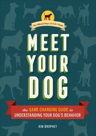 [PDF] READ] Free Meet Your Dog: The Game-Changing Guide to Understanding Yo