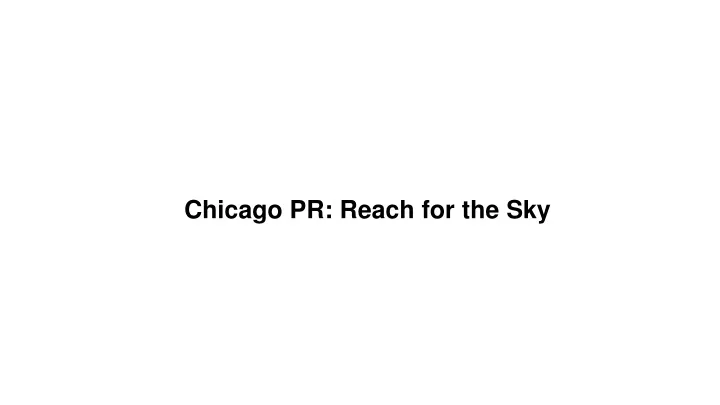 chicago pr reach for the sky