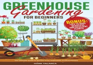 (PDF) Greenhouse Gardening for Beginners [3 BOOKS in 1]: The Ultimate Guide to Q