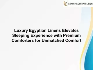 Luxury Egyptian Linens Elevates Sleeping Experience with Premium Comforters for Unmatched Comfort