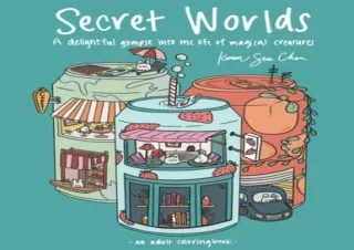 Download Secret Worlds: A Coloring Book and Delightful Glimpse Into The Magical