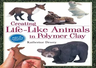 PDF Creating Life-Like Animals in Polymer Clay Full