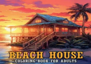 [PDF] Beach House Coloring Book for Adults: Beautiful Vacation Houses with Charm
