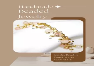 Download Handmade Beaded Jewelry: Jewelry Beading Patterns You Have to Try: How