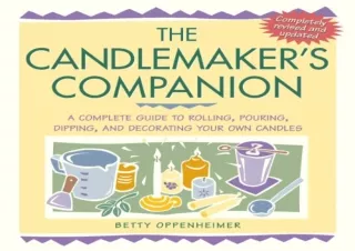 Download The Candlemaker's Companion: A Complete Guide to Rolling, Pouring, Dipp