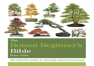 PDF The Bonsai Bible: The definitive guide to choosing and growing bonsai Kindle