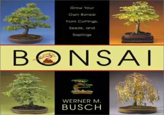 PDF Bonsai: Grow Your Own Bonsai from Cuttings, Seeds, and Saplings Kindle