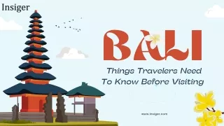 BALI: Things Travelers Need To Know Before Visiting