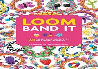 [PDF] Loom Band It: A Bracelet Making Book for Beginner or Advanced Levels Full